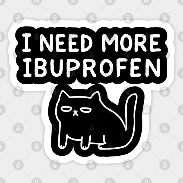 I Need More Ibuprofen Exhausted Mood Sticker by Anticorporati